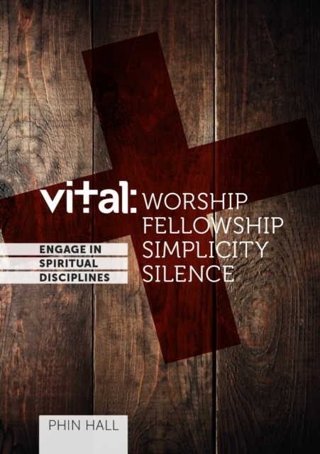 Vital: engage in the spiritual disciplines - Worship, Paperback / softback Book