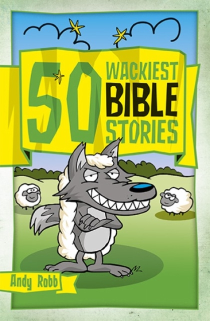 50 Wackiest Bible Stories, Paperback / softback Book