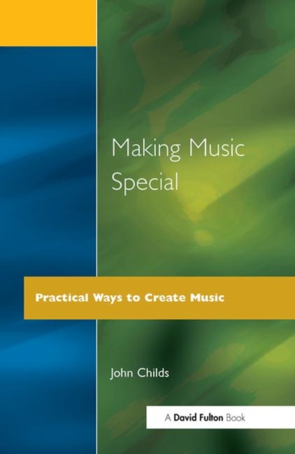 Making Music Special : Practical Ways to Create Music, Paperback / softback Book
