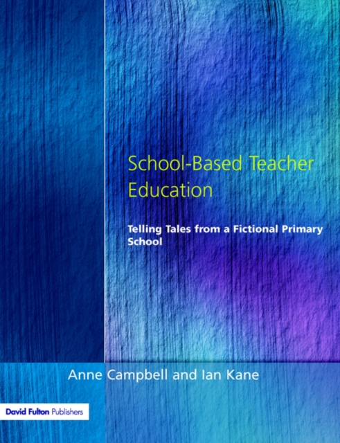 School-Based Teacher Education : Telling Tales from a Fictional Primary School, Paperback / softback Book