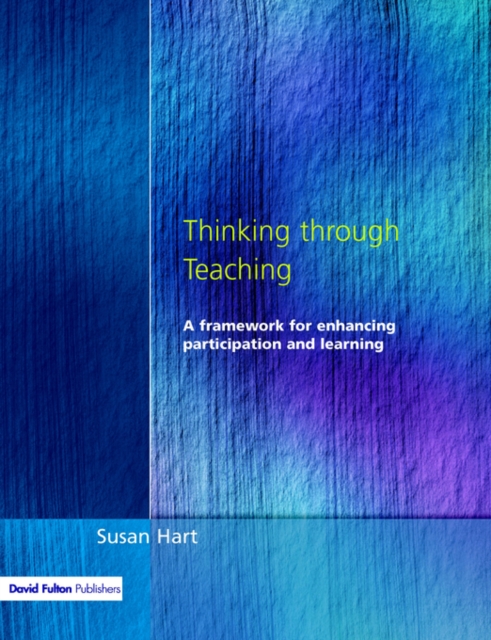 Thinking Through Teaching : A Framework for Enhancing Participation and Learning, Paperback / softback Book