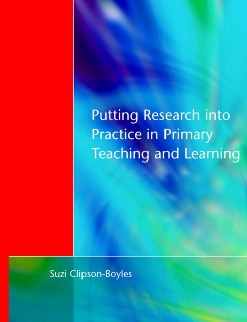 Putting Research into Practice in Primary Teaching and Learning, Paperback / softback Book
