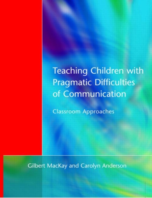 Teaching Children with Pragmatic Difficulties of Communication : Classroom Approaches, Paperback / softback Book