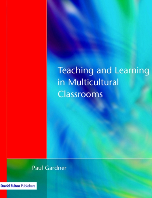 Teaching and Learning in Multicultural Classrooms, Paperback / softback Book