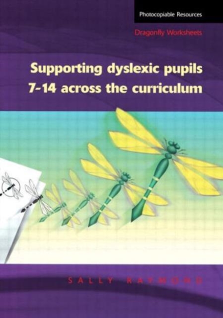 Supporting Dyslexic Pupils Across the Curriculum : Dragonfly Worksheets for Pupils 7-14, Paperback Book