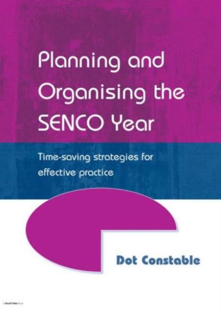 Planning and Organising the SENCO Year : Time Saving Strategies for Effective Practice, Paperback / softback Book