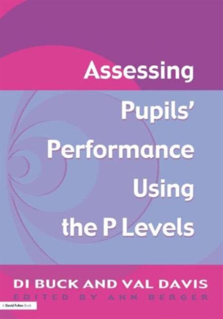 Assessing Pupil's Performance Using the P Levels, Paperback / softback Book