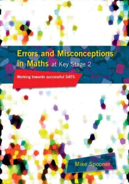 Errors and Misconceptions in Maths at Key Stage 2 : Working Towards Success in SATS, Paperback / softback Book
