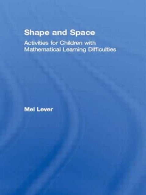 Shape and Space : Activities for Children with Mathematical Learning Difficulties, Paperback / softback Book