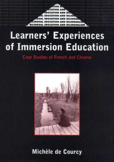 Learners' Experience of Immersion Education : Case Studies of French and Chinese, PDF eBook