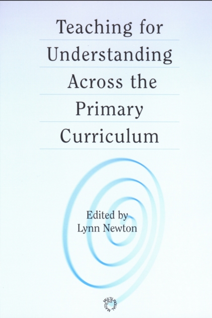 Teaching for Understanding Across the Primary Curriculum, PDF eBook