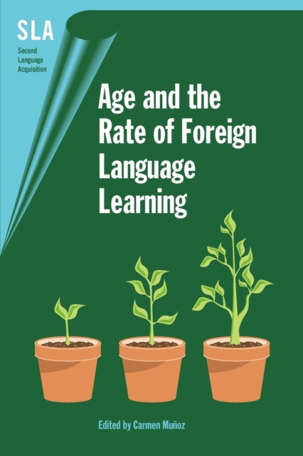 Age and the Rate of Foreign Language Learning, Paperback / softback Book