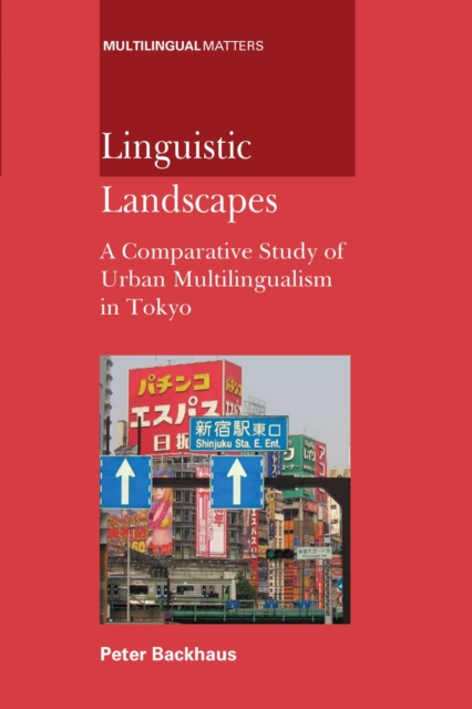 Linguistic Landscapes : A Comparative Study of Urban Multilingualism in Tokyo, PDF eBook