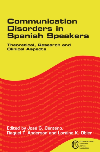 Communication Disorders in Spanish Speakers : Theoretical, Research and Clinical Aspects, PDF eBook