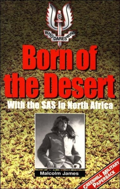 Born of the Desert : With the S.A.S. in North Africa, Paperback Book