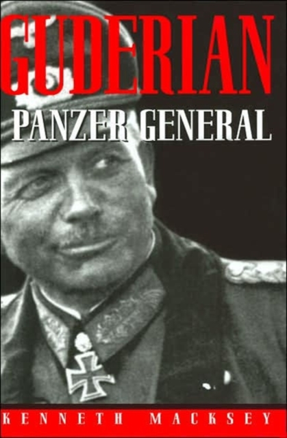 Guderian: Panzer General - Revised Edition, Hardback Book