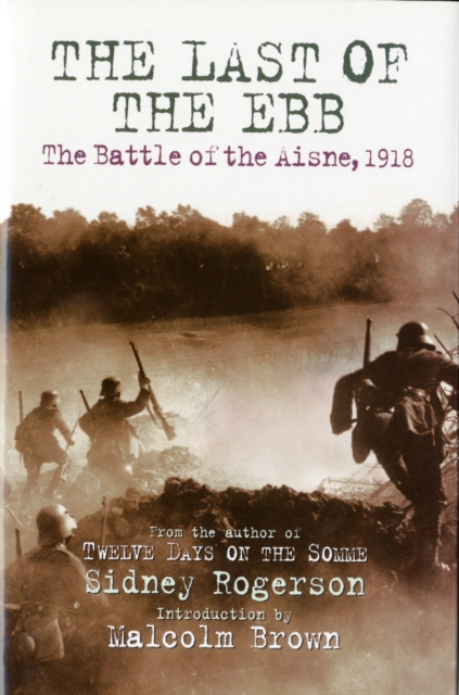 Last of the Ebb, The: the Battles of the Aisne, 1918, Hardback Book