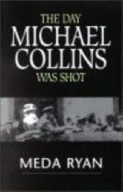 The Day Michael Collins Was Shot, Paperback / softback Book