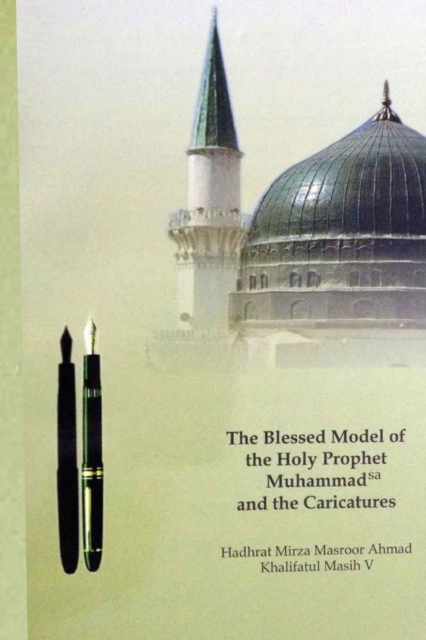 The Blessed Model of the Holy Prophet Muhammad (SA) and the Caricatures, Paperback / softback Book