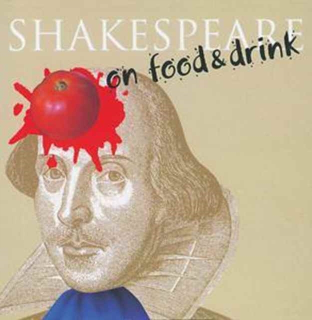 Shakespeare on...Food and Drink, Paperback / softback Book