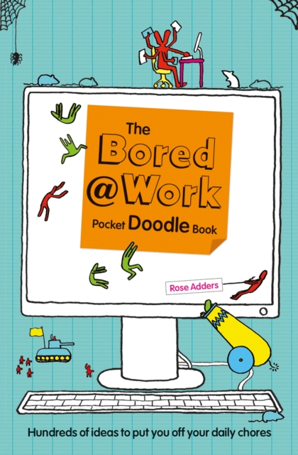 The Bored at Work Pocket Doodle Book : Hundreds of ideas to put you off your daily chores, Paperback / softback Book