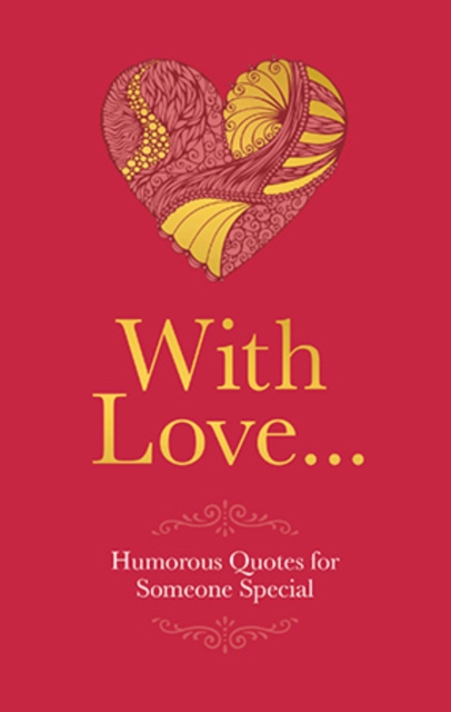 With Love : Humorous Quotes for Someone Special, Hardback Book