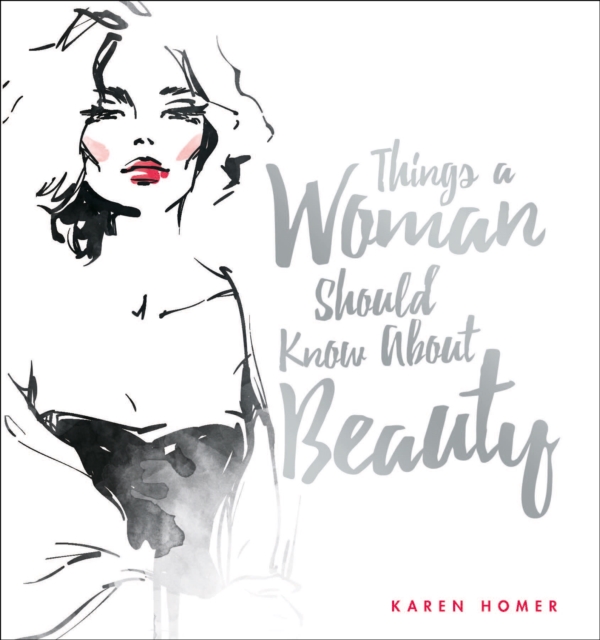 Things a Woman Should Know About Beauty, Hardback Book