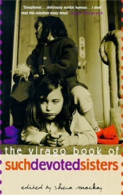 The Virago Book Of Such Devoted Sisters : An Anthology of Stories, Paperback / softback Book
