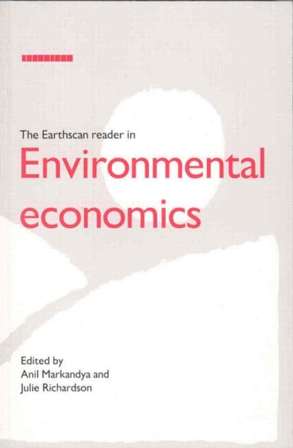 The Earthscan Reader in Environmental Economics, Paperback / softback Book