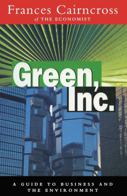 Green Inc. : Guide to Business and the Environment, Paperback / softback Book