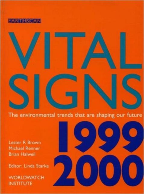 Vital Signs 1999-2000 : The Environmental Trends That Are Shaping Our Future, Paperback / softback Book