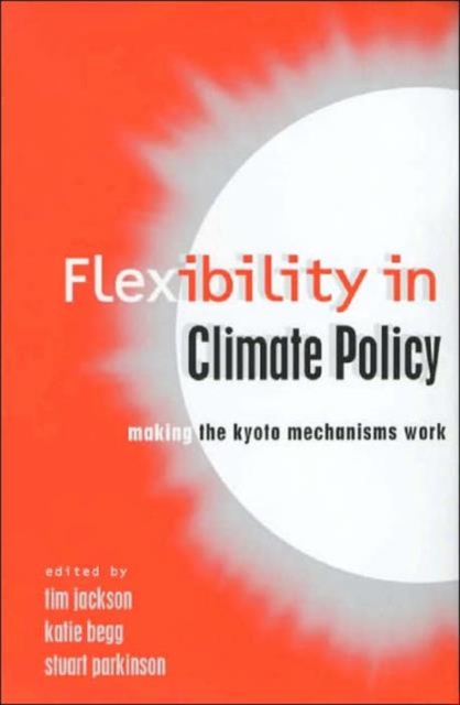 Flexibility in Global Climate Policy : Beyond Joint Implementation, Hardback Book