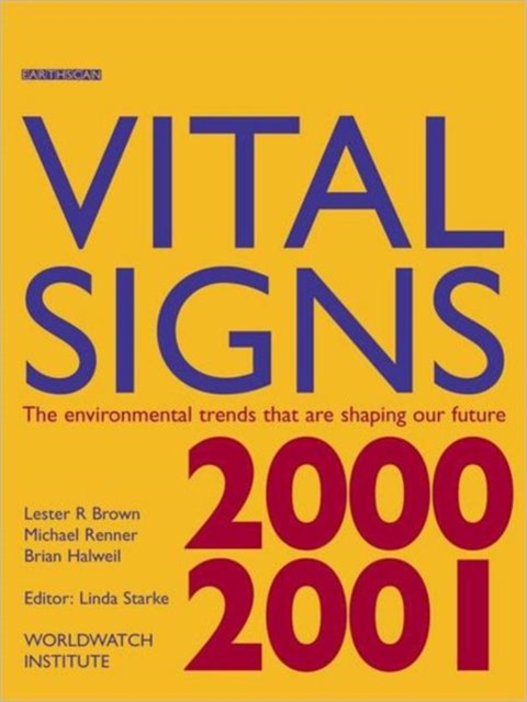 Vital Signs 2000-2001 : The Environmental Trends That Are Shaping Our Future, Paperback / softback Book