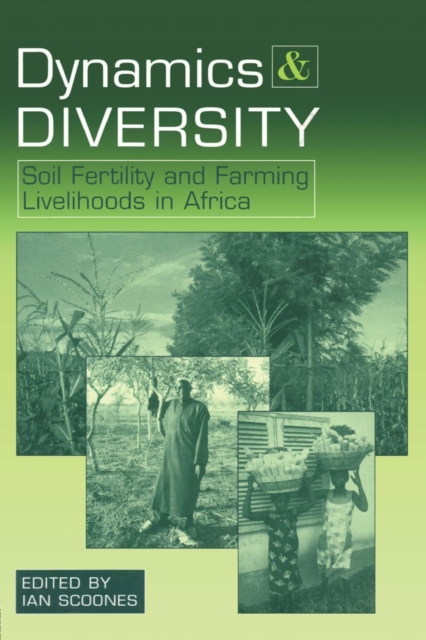 Dynamics and Diversity : Soil Fertility and Farming Livelihoods in Africa, Paperback / softback Book