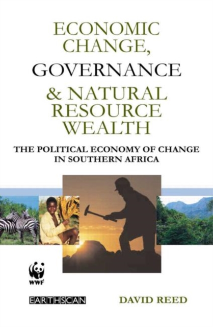 Economic Change Governance and Natural Resource Wealth : The Political Economy of Change in Southern Africa, Paperback / softback Book