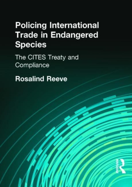 Policing International Trade in Endangered Species : The CITES Treaty and Compliance, Hardback Book