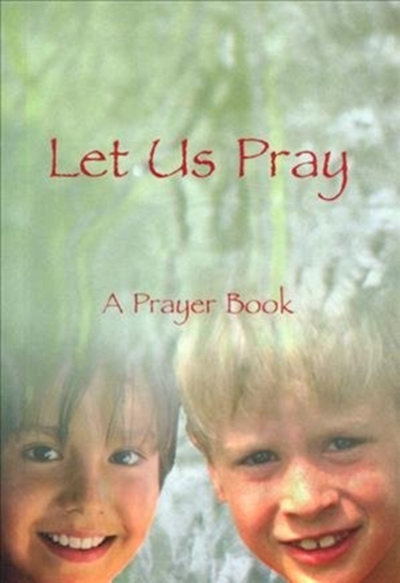 Let Us Pray : A Prayer Book, Paperback / softback Book