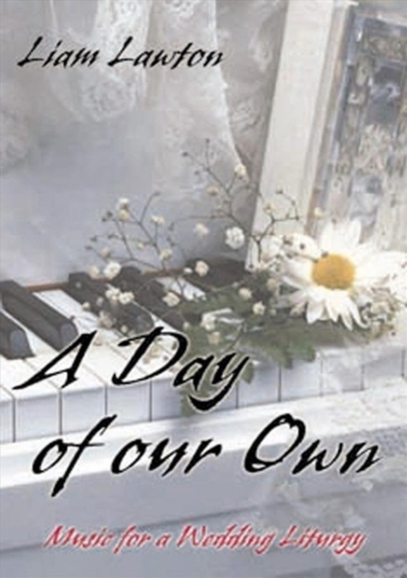 A Day of Our Own (Score) : Music for a Wedding Liturgy, Paperback / softback Book