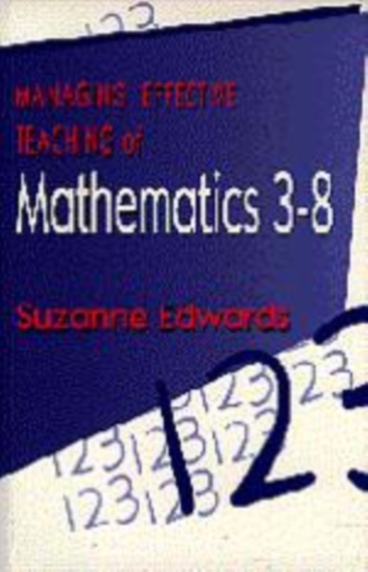 Managing Effective Teaching of Mathematics 3-8, Hardback Book