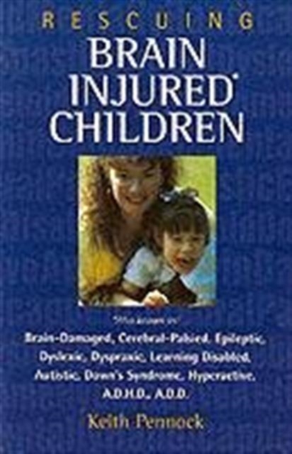 Rescuing Brain Injured Children, Paperback / softback Book