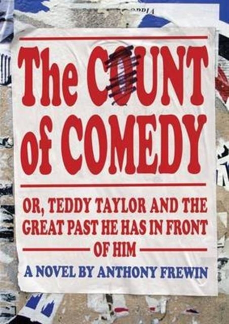 The Count of Comedy : Or, Teddy Taylor and the Great Past He Has in Front of Him, Paperback / softback Book
