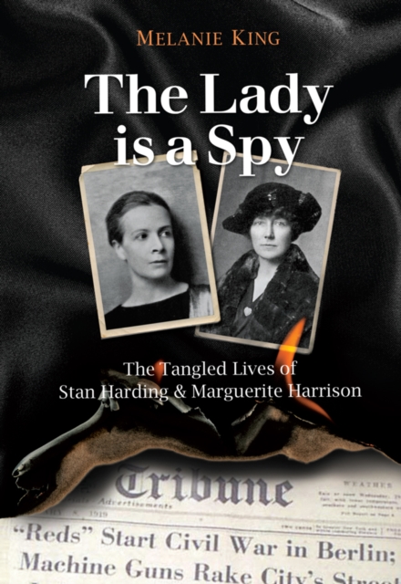 The Lady is a Spy : The Tangled Lives of Stan Harding and Marguerite Harrison, Paperback / softback Book