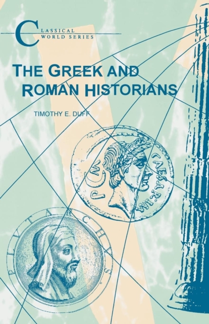 The Greek and Roman Historians, Paperback / softback Book