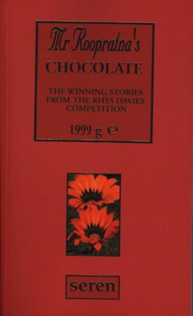 Mr Roopratna's Chocolate : The Winning Stories from the Rhys Davies Competition, Paperback / softback Book