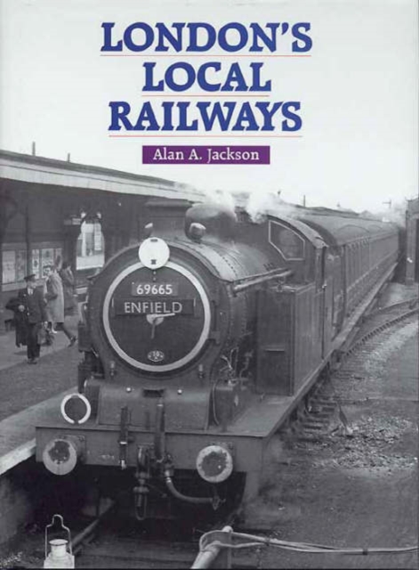 London's Local Railways, Hardback Book