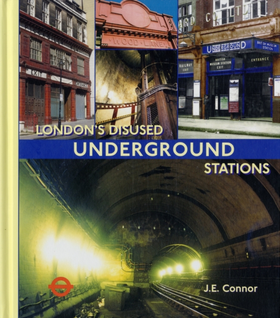 London's Disused Underground Stations, Hardback Book