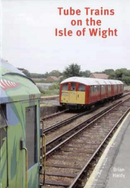 Tube Trains on the Isle of Wight, Paperback / softback Book