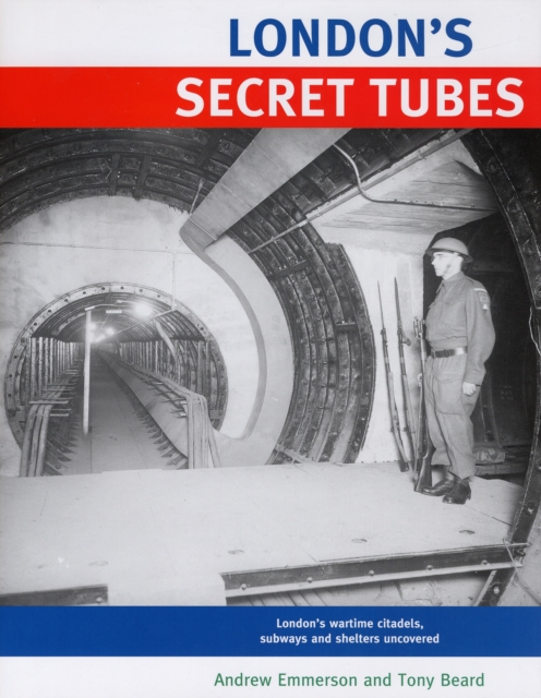 London's Secret Tubes, Hardback Book