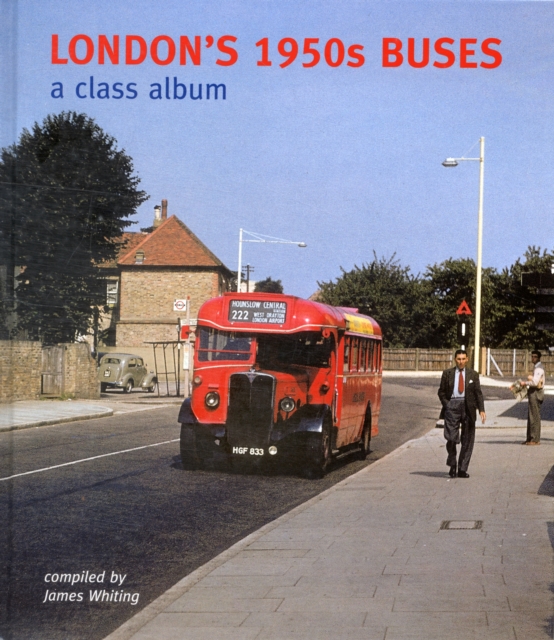 London's 1950s Buses : A Class Album, Hardback Book