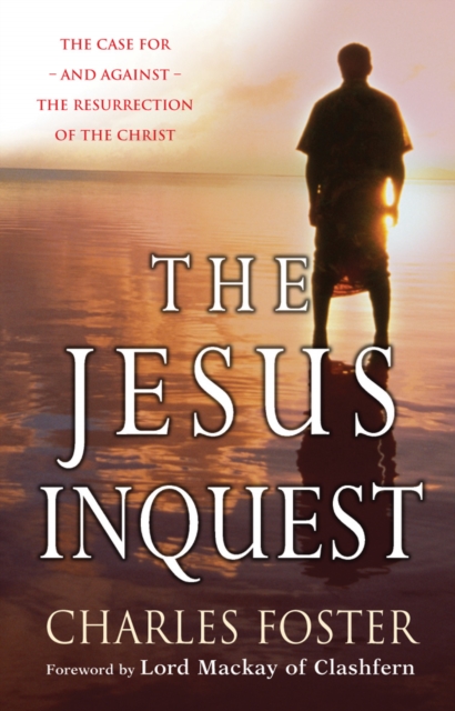 The Jesus Inquest : The case for, and against, the resurrection of the Christ, Paperback / softback Book